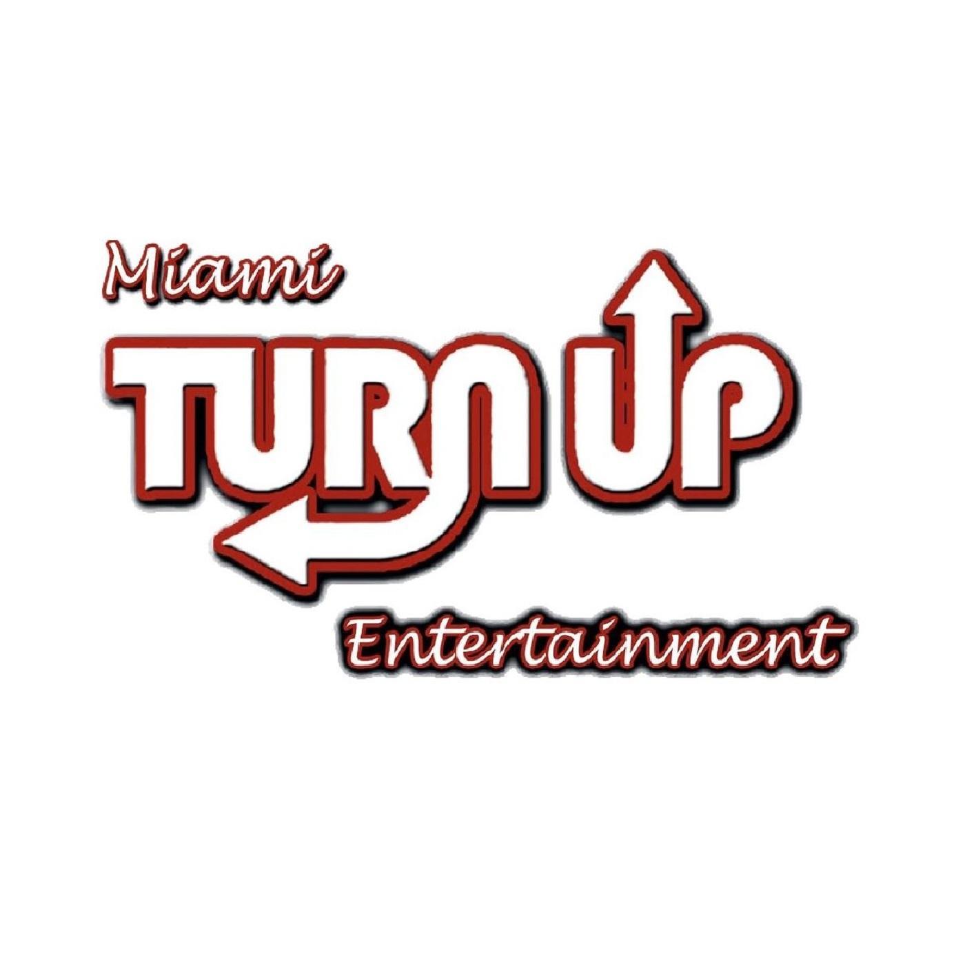 Miami Turn  Up Entertainment